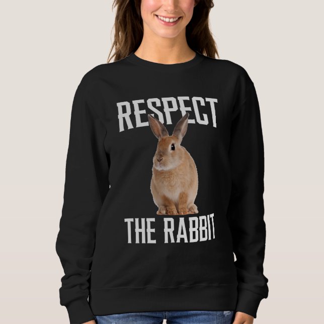 Sweatshirt Respect The Rabbit Farm Animal For Rabbit (Devant)