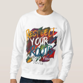 Sweatshirt Respectez votre T-shirt Racines