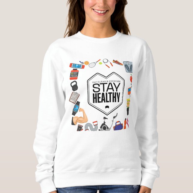 Sweatshirt rester en bonne santé conception de motivation (Devant)