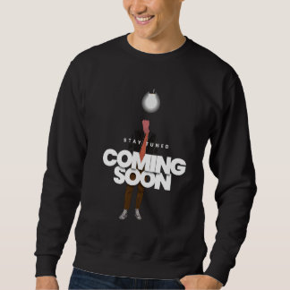 Sweatshirt Restez à l'écoute Prochainement Personnage masculi