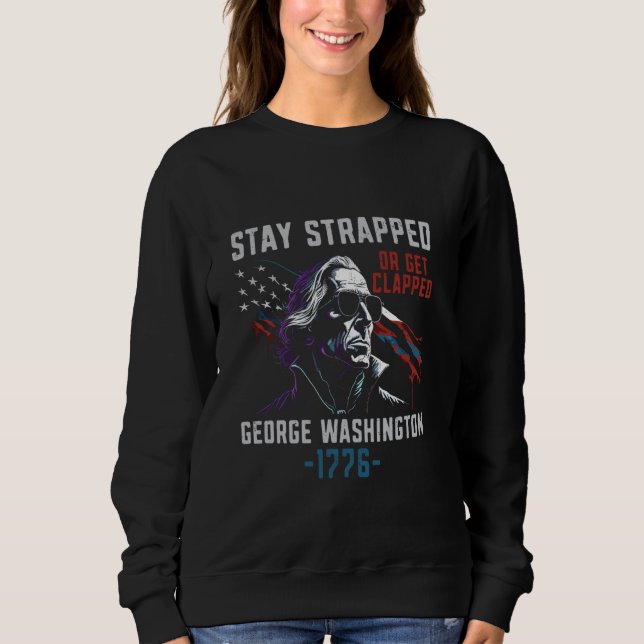 Sweatshirt Restez attaché ou soyez enfermé - Drôle George Was (Devant)