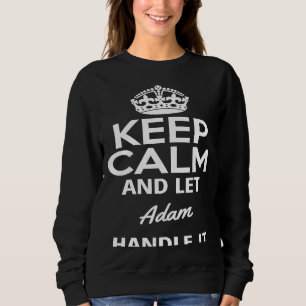 Sweatshirt Restez Calme Et Laissez Adam Le Gérer