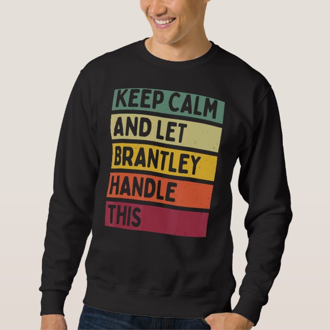 Sweatshirt Restez Calme Et Laissez Brantley Gérer Cette Quot  (Devant)