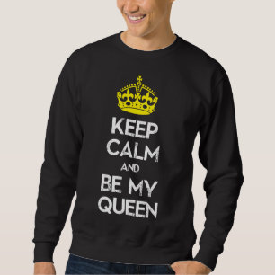 Sweatshirt Restez calme et soyez ma reine
