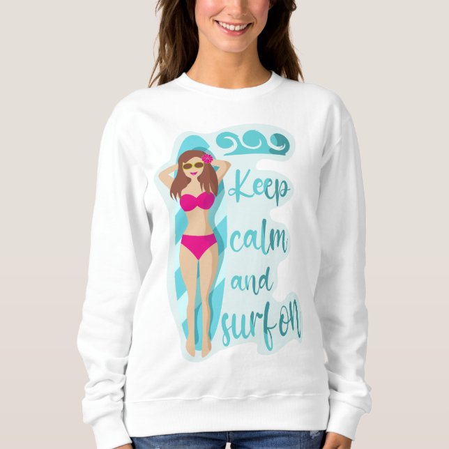 Sweatshirt Restez calme et surf sur la brune fille (Devant)