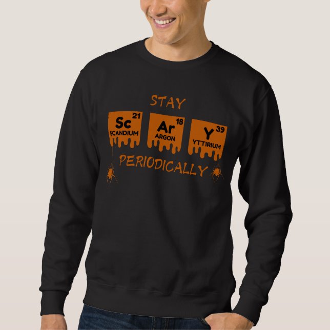Sweatshirt Restez Effrayant Science Périodique Halloween (Devant)