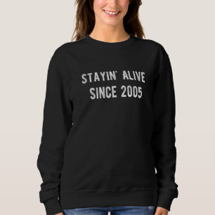 Sweatshirt Restez Vivant Depuis 2005 Anniversaire Top