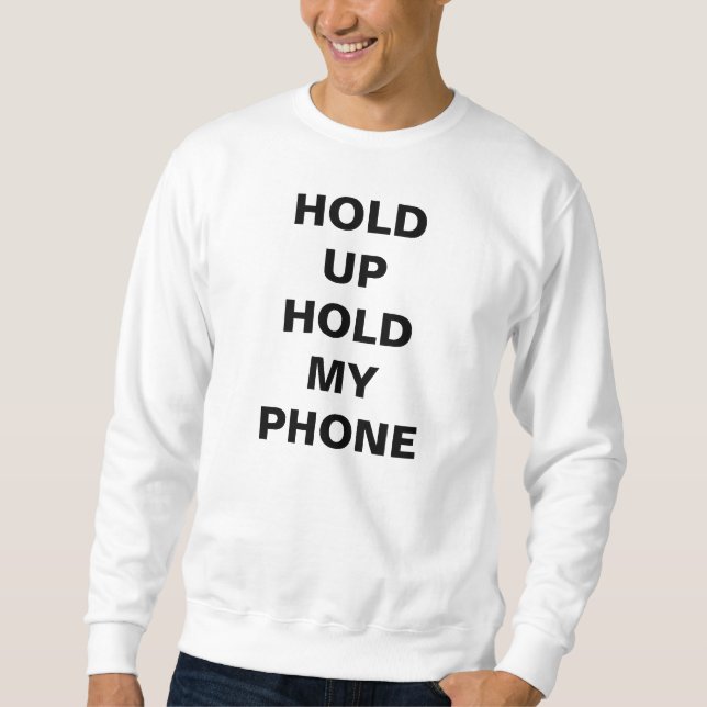 SWEATSHIRT RETARDEZ LA PRISE MON TÉLÉPHONE - LE PLUS MAUVAIS (Devant)