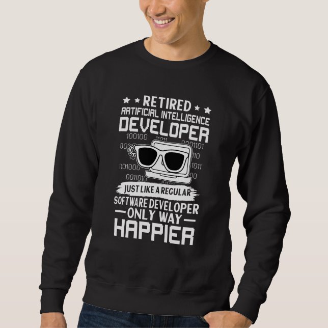 Sweatshirt Retired Artificial Intelligence Developer Only Hap (Devant)