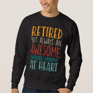 Sweatshirt Retired But Awesome Exercise Therapist Retirement