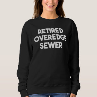 Sweatshirt Retired Overedge Sewer