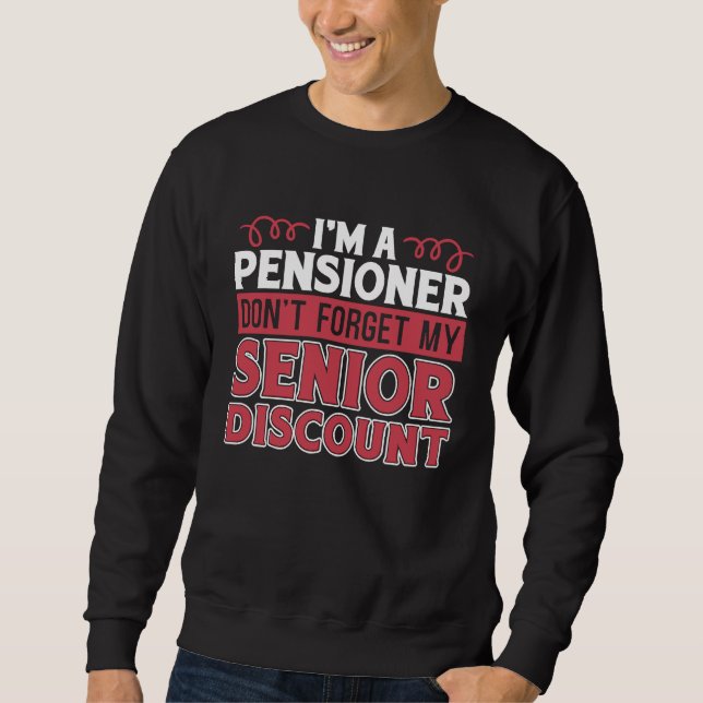 Sweatshirt Retired Retirement Don't Forget My Senior Discount (Devant)