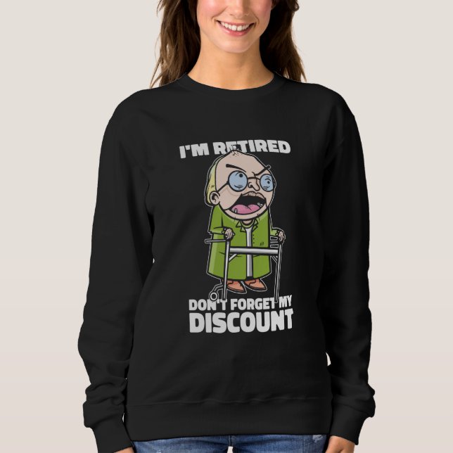 Sweatshirt Retired Retirement Pensioner Don't Forget My Disco (Devant)