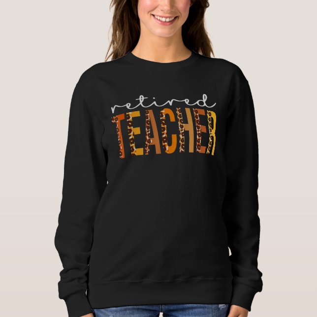 Sweatshirt Retired Teacher Leopard Squad Cute Fall Autumn Tha (Devant)