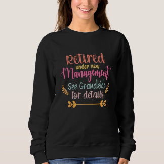 Sweatshirt Retired Under New Management See Grandkids For Det