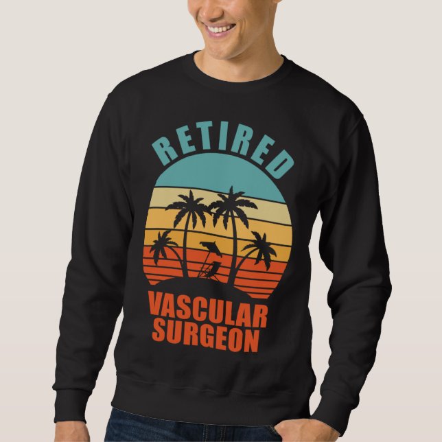 Sweatshirt Retired Vascular Surgeon  Surgery Happy Retirement (Devant)