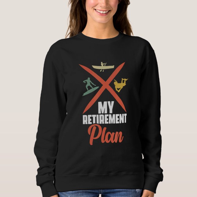 Sweatshirt Retirement Plan Surfing Kayak Boating Sea Diver Su (Devant)