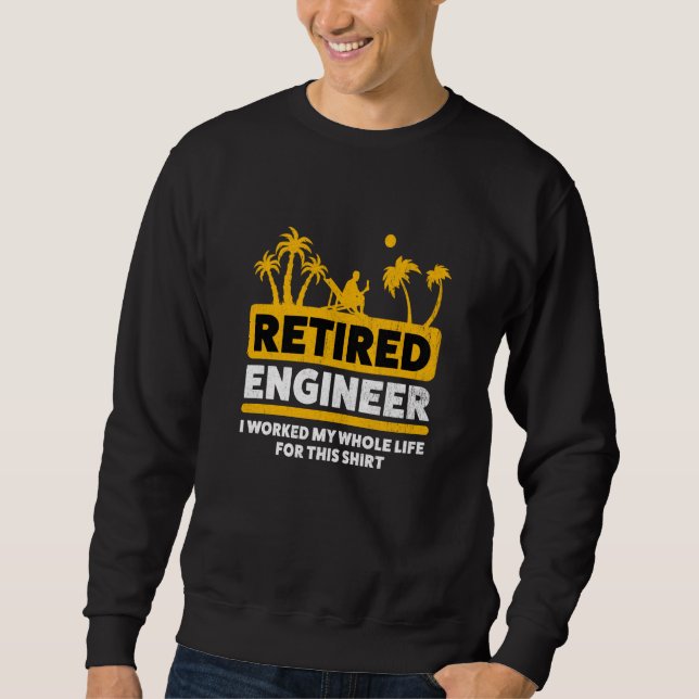 Sweatshirt Retirement Retiree Retired Engineer  1 (Devant)
