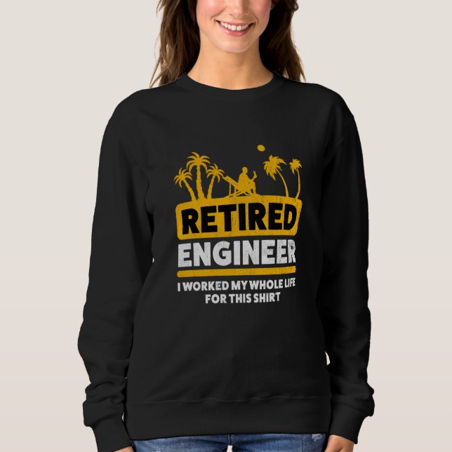 Sweatshirt Retirement Retiree Retired Engineer  1 (Devant)