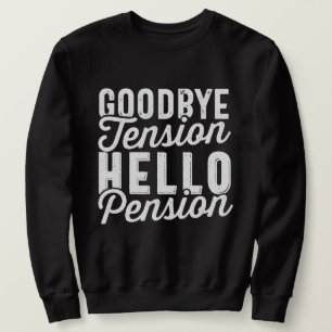 Sweatshirt Retirement Venin, Goodbye Tension Hello Pension