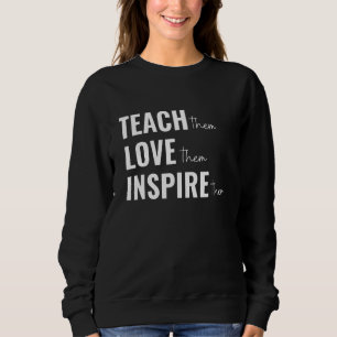 Sweatshirt Retour à l'école Enseigner l'amour Inspirer les en