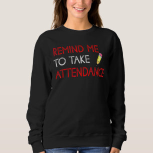 Sweatshirt Retour à l'école Rappelez-moi de prendre la présen
