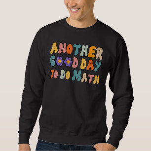 Sweatshirt Retour à l'école Une autre bonne journée pour fai