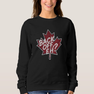 Sweatshirt Retour hors de Hein Funny Canadian Pride Maple Lea