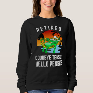 Sweatshirt Retraité Goodbye Tension Hello Pension Funny Retir