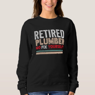Sweatshirt Retraité Plumber Go Réparez-Vous Retro Design
