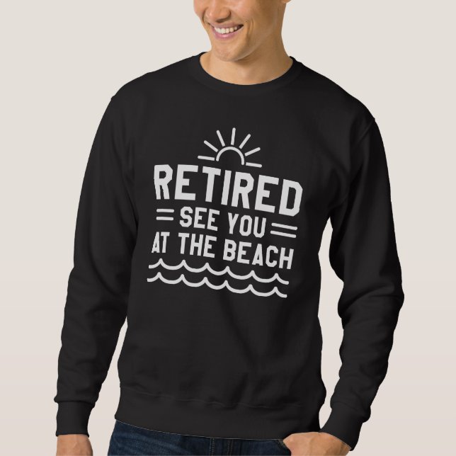 Sweatshirt Retraité Vous Voir À La Plage (Devant)