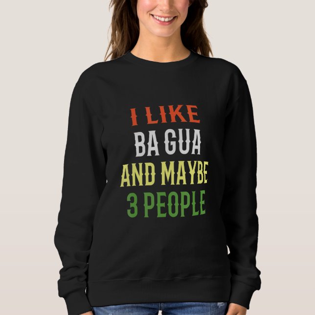 Sweatshirt Retro Ba Gua Chang Design J'Aime Ba Gua Et Peut-Êt (Devant)