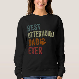 Sweatshirt Retro Best Otterhound Dad Ever Otterhound Papa Fat