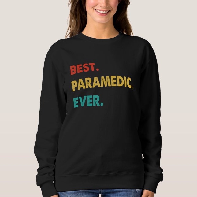 Sweatshirt Retro Best Paramedic Ever (Devant)
