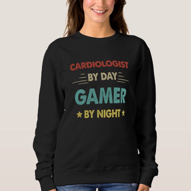 Sweatshirt Retro Cardiologist By Day Gamer By Night (Devant)