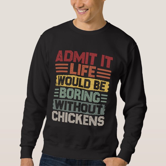 Sweatshirt Retro Chicken Builder Life Would Be Boring Without (Devant)