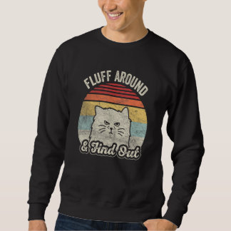 Sweatshirt Retro Fluff Around & Find Out Cat Pun Adult Humor
