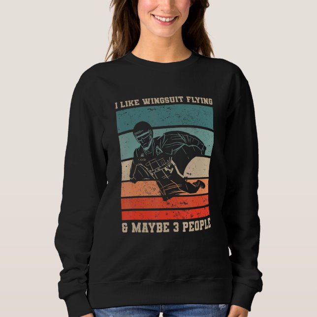 Sweatshirt Retro I Like Wingsuit Flying & Maybe 3 People Skyd (Devant)