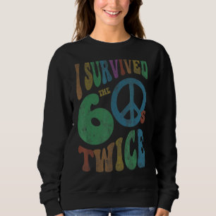 Sweatshirt Rétro I SURVIVED My SIXTIES TWICE 70th Birthday