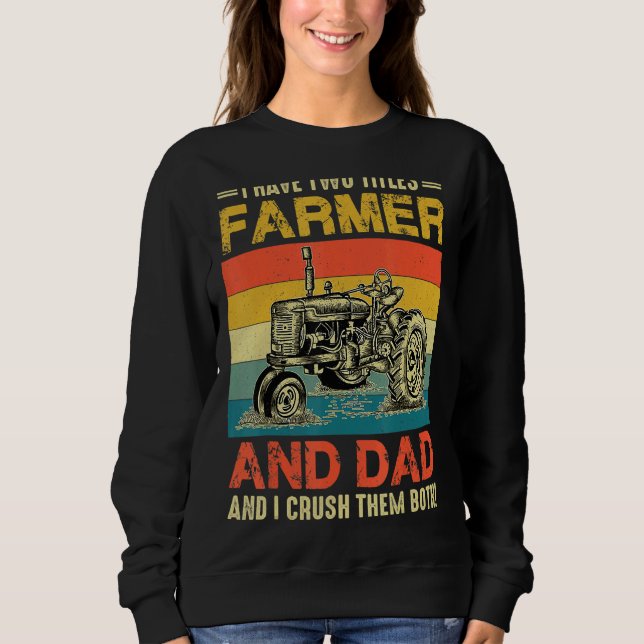 Sweatshirt Retro J'Ai Deux Titres Fermier Et Papa Fat Agricol (Devant)