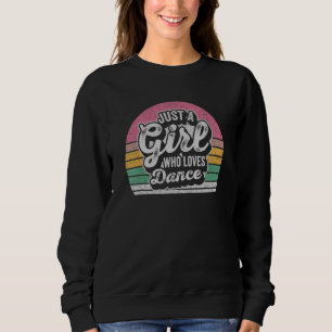 Sweatshirt Retro Juste Une Fille Qui Aime La Danse Pour Danse