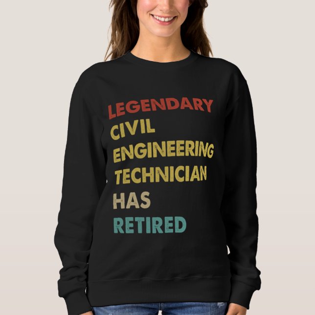 Sweatshirt Retro Legendary Civil Engineering Technician Has R (Devant)
