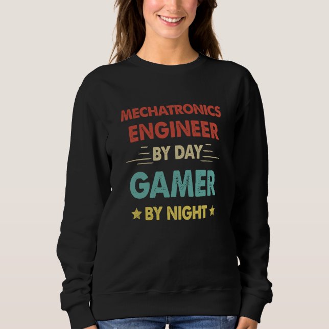 Sweatshirt Retro Mechatronics Engineer By Day Gamer By Night (Devant)