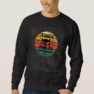 Sweatshirt Retro Original Vintage Chat Je Parle Seulement À C