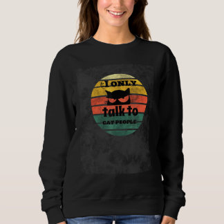 Sweatshirt Retro Original Vintage Chat Je Parle Seulement À C