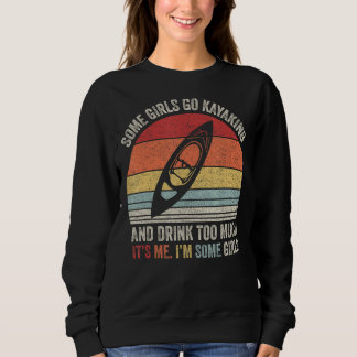 Sweatshirt Rétro Quelques Filles Aller Kayak Et Boire Trop De