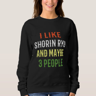 Sweatshirt Retro Shorin Ryu Design J'Aime Shorin Ryu Et Mayb