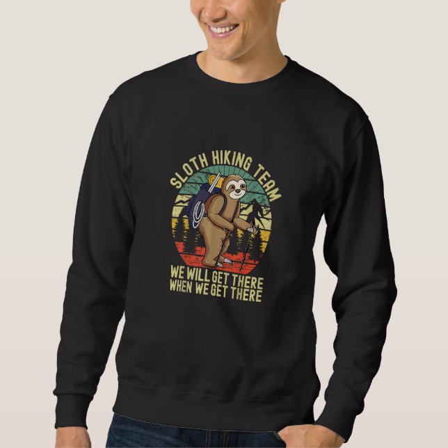 Sweatshirt Retro sloth Hiking team  we'll get there when we g (Devant)