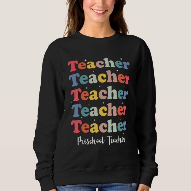 Sweatshirt Retro Teacher Inspirational Back to School Prescho (Devant)