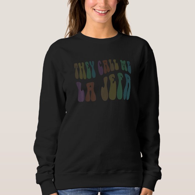 Sweatshirt Retro THEY CALL ME LA JEFA Mexican Boss Spanish Fu (Devant)
